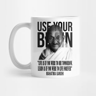 Use your brain - Mahatma Gandhi Mug